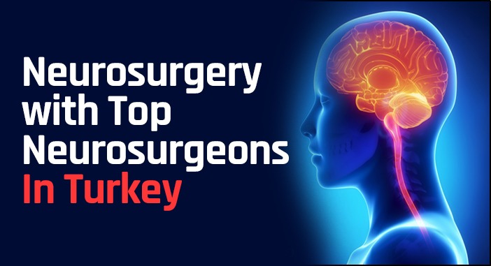 Know about history of Neurosurgery treatment in Turkey